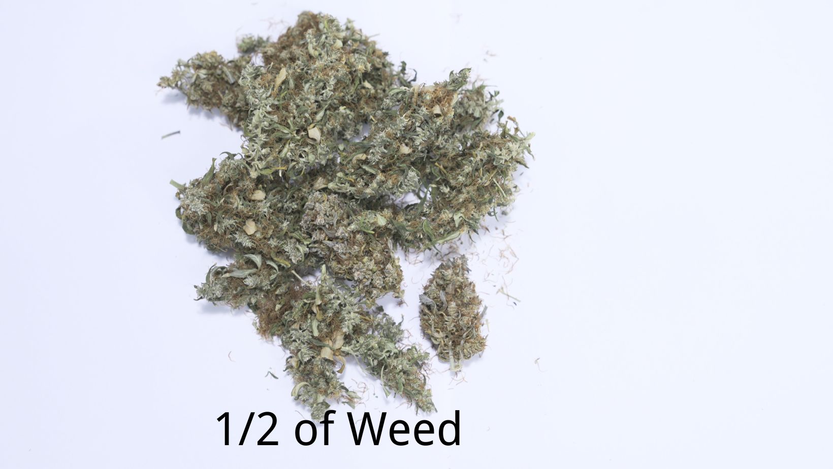 1/2 of weed